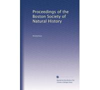 Proceedings of the Boston Society of Natural History (Volume 30)