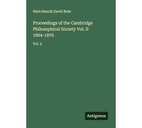 Proceedings of the Cambridge Philosophical Society Vol. II 1864-1876: Vol. 2