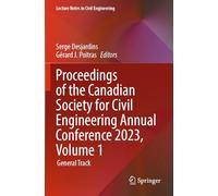 Proceedings of the Canadian Society for Civil Engineering Annual Conference 2023, Volume 1: General Track (Lecture Notes in Civil Engineering)