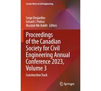 Proceedings of the Canadian Society for Civil Engineering Annual Conference 2023, Volume 3: Construction Track: 497 (Lecture Notes in Civil Engineering)