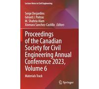 Proceedings of the Canadian Society for Civil Engineering Annual Conference 2023, Volume 6: Materials Track (Lecture Notes in Civil Engineering)