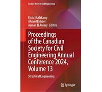 Proceedings of the Canadian Society for Civil Engineering Annual Conference 2024, Volume 13: Structural Engineering: 681 (Lecture Notes in Civil Engineering, 681)