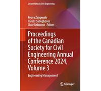 Proceedings of the Canadian Society for Civil Engineering Annual Conference 2024, Volume 3: Engineering Management: 697 (Lecture Notes in Civil Engineering, 697)