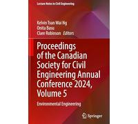 Proceedings of the Canadian Society for Civil Engineering Annual Conference 2024, Volume 5: Environmental Engineering: 695 (Lecture Notes in Civil Engineering, 695)