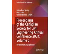 Proceedings of the Canadian Society for Civil Engineering Annual Conference 2024, Volume 6: Environmental Engineering: 696 (Lecture Notes in Civil Engineering, 696)