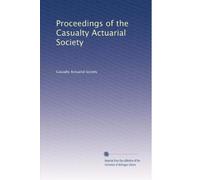 Proceedings of the Casualty Actuarial Society: Volume 8