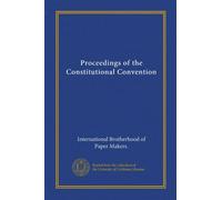 Proceedings of the Constitutional Convention (Vol-1)