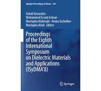 Proceedings of the Eighth International Symposium on Dielectric Materials and Applications (ISyDMA'8): 349 (Springer Proceedings in Physics, 349)