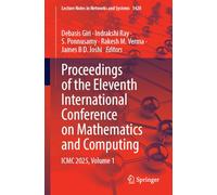 Proceedings of the Eleventh International Conference on Mathematics and Computing: ICMC 2025, Volume 1: 1420 (Lecture Notes in Networks and Systems, 1420)