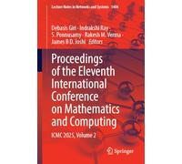 Proceedings of the Eleventh International Conference on Mathematics and Computing: ICMC 2025, Volume 2: 1404 (Lecture Notes in Networks and Systems, 1404)