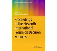 Proceedings of the Eleventh International Forum on Decision Sciences (Uncertainty and Operations Research)
