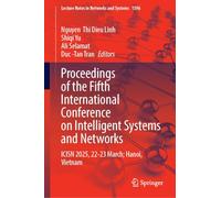 Proceedings of the Fifth International Conference on Intelligent Systems and Networks: ICISN 2025, 22-23 March, Hanoi, Vietnam: 1596 (Lecture Notes in Networks and Systems, 1596)