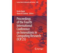 Proceedings of the Fourth International Conference on Innovations in Computing Research (ICR'25): 1487 (Lecture Notes in Networks and Systems)