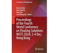 Proceedings of the Fourth World Conference on Floating Solutions: WCFS 2024; 2-4 December; Hong Kong: Wcfs 2024; 2-4 December; Hong Kong: 597 (Lecture Notes in Civil Engineering)