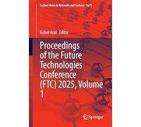 Proceedings of the Future Technologies Conference (FTC) 2025, Volume 1 (Lecture Notes in Networks and Systems, 1675)