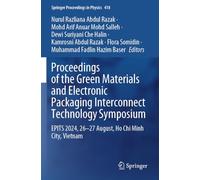 Proceedings of the Green Materials and Electronic Packaging Interconnect Technology Symposium: EPITS 2024, 26-27 August, Ho Chi Minh City, Vietnam: 418 (Springer Proceedings in Physics)