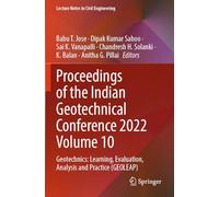 Proceedings of the Indian Geotechnical Conference 2022 Volume 10: Geotechnics: Learning, Evaluation, Analysis and Practice (GEOLEAP) (Lecture Notes in Civil Engineering)