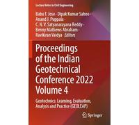 Proceedings of the Indian Geotechnical Conference 2022 Volume 4: Geotechnics: Learning, Evaluation, Analysis and Practice (GEOLEAP) (Lecture Notes in Civil Engineering)
