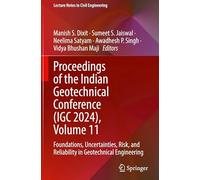 Proceedings of the Indian Geotechnical Conference (IGC 2024), Volume 11: Foundations, Uncertainties, Risk, and Reliability in Geotechnical Engineering: 707 (Lecture Notes in Civil Engineering, 707)