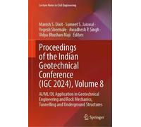 Proceedings of the Indian Geotechnical Conference (IGC 2024), Volume 8: AI/ML/DL Application in Geotechnical Engineering and Rock Mechanics, ... 704 (Lecture Notes in Civil Engineering, 704)