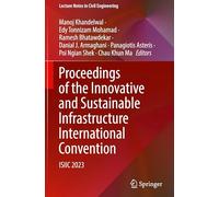 Proceedings of the Innovative and Sustainable Infrastructure International Convention: ISIIC 2023: 632 (Lecture Notes in Civil Engineering, 632)