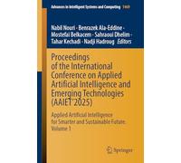 Proceedings of the International Conference on Applied Artificial Intelligence and Emerging Technologies (AAIET’2025): Applied Artificial Intelligence ... in Intelligent Systems and Computing, 1469)