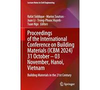 Proceedings of the International Conference on Building Materials (ICBM 2024) 31 October - 03 November, Hanoi, Vietnam: Building Materials in the ... 585 (Lecture Notes in Civil Engineering)