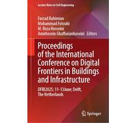 Proceedings of the International Conference on Digital Frontiers in Buildings and Infrastructure: DFBI2025; 11-13 June; Delft, The Netherlands: 848 (Lecture Notes in Civil Engineering, 848)