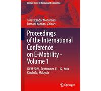 Proceedings of the International Conference on E-Mobility - Volume 1: ICEM 2024, September 11- 12, Kota Kinabalu, Malaysia (Lecture Notes in Mechanical Engineering)