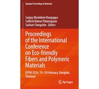 Proceedings of the International Conference on Eco-friendly Fibers and Polymeric Materials: EFPM 2024, 19-20 February, Bangkok, Thailand: 60 (Springer Proceedings in Materials, 60)