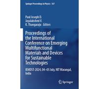 Proceedings of the International Conference on Emerging Multifunctional Materials and Devices for Sustainable Technologies: IEMDST-2024, 04-05 July, ... 567 (Springer Proceedings in Physics, 567)
