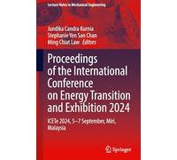 Proceedings of the International Conference on Energy Transition and Exhibition 2024: ICETe 2024, 5-7 September, Miri, Malaysia (Lecture Notes in Mechanical Engineering)