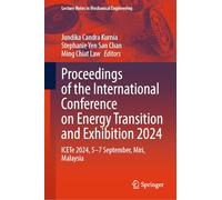 Proceedings of the International Conference on Energy Transition and Exhibition 2024: ICETe 2024, 5-7 September, Miri, Malaysia (Lecture Notes in Mechanical Engineering)