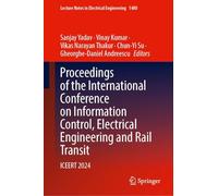 Proceedings of the International Conference on Information Control, Electrical Engineering and Rail Transit: ICEERT 2024 (Lecture Notes in Electrical Engineering, 1480)