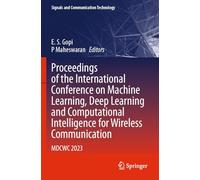 Proceedings of the International Conference on Machine Learning, Deep Learning and Computational Intelligence for Wireless Communication: MDCWC 2023 (Signals and Communication Technology)