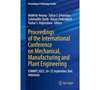 Proceedings of the International Conference on Mechanical, Manufacturing and Plant Engineering: ICMMPE 2025, 24-25 September, Bali, Indonesia (Proceedings in Technology Transfer)