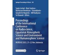 Proceedings of the International Conference on Radioscience, Equatorial Atmospheric Science and Environment and Humanosphere Science: INCREASE 2023, ... 305 (Springer Proceedings in Physics, 305)