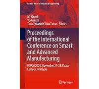 Proceedings of the International Conference on Smart and Advanced Manufacturing: ICSAM 2024, November 27-28, Kuala Lumpur, Malaysia (Lecture Notes in Mechanical Engineering)