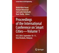 Proceedings of the International Conference on Smart Cities-Volume 1: ICSC 2024, September 10-11, Kota Kinabalu, Malaysia: 667 (Lecture Notes in Civil Engineering, 667)