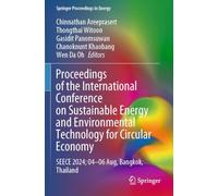 Proceedings of the International Conference on Sustainable Energy and Environmental Technology for Circular Economy: SEECE 2024; 04-06 Aug, Bangkok, Thailand (Springer Proceedings in Energy)