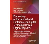 Proceedings of the International Conferences on Digital Technology Driven Engineering 2025: 2nd International Conference on ADDitively Manufactured ... 878 (Lecture Notes in Civil Engineering, 878)