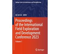 Proceedings of the International Field Exploration and Development Conference 2023: Volume 1 (Springer Series in Geomechanics and Geoengineering)