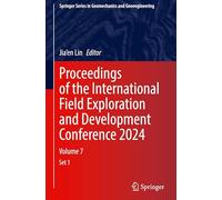 Proceedings of the International Field Exploration and Development Conference 2024: Volume 7 (Springer Series in Geomechanics and Geoengineering)