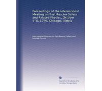 Proceedings of the International Meeting on Fast Reactor Safety and Related Physics, October 5-8, 1976, Chicago, Illinois: Volume 4