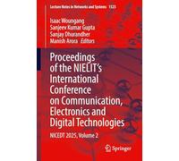 Proceedings of the NIELIT's International Conference on Communication, Electronics and Digital Technologies: NICEDT 2025, Volume 2: 1523 (Lecture Notes in Networks and Systems, 1523)