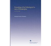 Proceedings of the Pathological Society of Philaderlphia: N.S. V.5 No.8 1902