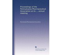 Proceedings of the Pennsylvania Pharmaceutical Association at its ... annual meeting