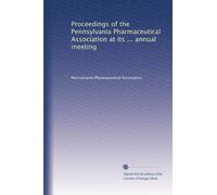 Proceedings of the Pennsylvania Pharmaceutical Association at its ... annual meeting: Volume 12