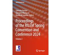 Proceedings of the RILEM Spring Convention and Conference 2024: Volume 2: 56 (RILEM Bookseries, 56)