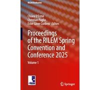 Proceedings of the RILEM Spring Convention and Conference 2025: Volume 1: 65 (RILEM Bookseries, 65)